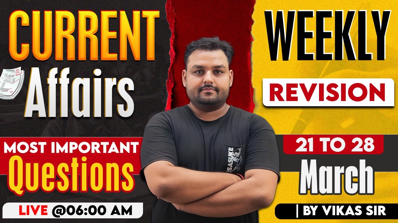 WEEKLY REVISION | 21-28 MARCH | Current Affairs 2026 | SPECIAL CLASS ...