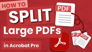 How to Split Large PDFs into Multiple Smaller Files in Adobe Acrobat (Fast & Easy Guide)