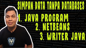 SIMPAN DATA TANPA DATABASE JAVA PEMOGRAMAN DAN NETBEANS | MATERI 7