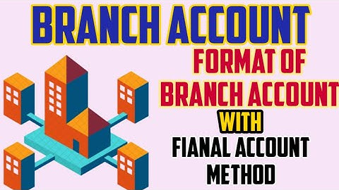 Format Of Branch Account With "Final Account Method"