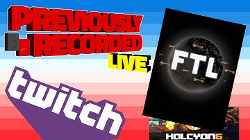 Halcy.... nope FTL. (part 2)