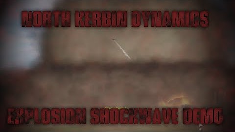 Kerbal Space Program NKD - Explosion Shockwave Demonstration