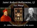 Saint Robert Bellarmine, SJ (13 May): Butler&#39;s Lives of the Saints