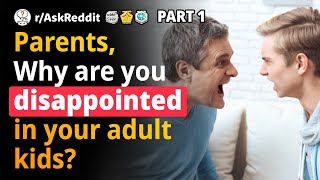 Parents, what about your adult child disappointed you MASSIVELY (Human Voice) r/AskReddit