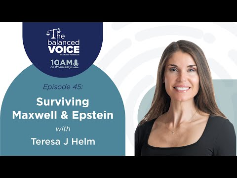 The Balanced Voice Ep. 45 | Teresa Helm - Surviving Ghislaine Maxwell & Jeffrey Epstein