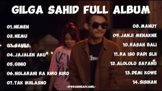 GILGA SAHID FULL ALBUM TERBARU PALING VIRAL 2023 NEMU,SANES,NEMEN