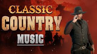 Best Old Country Song Of All Time - Classic Country Songs Of All Time - Old Country Music Collection