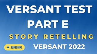 Versant TEST PRACTICE | Part E STORY RETELLING 2023