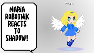Maria Robotnik Reacts To Shadow