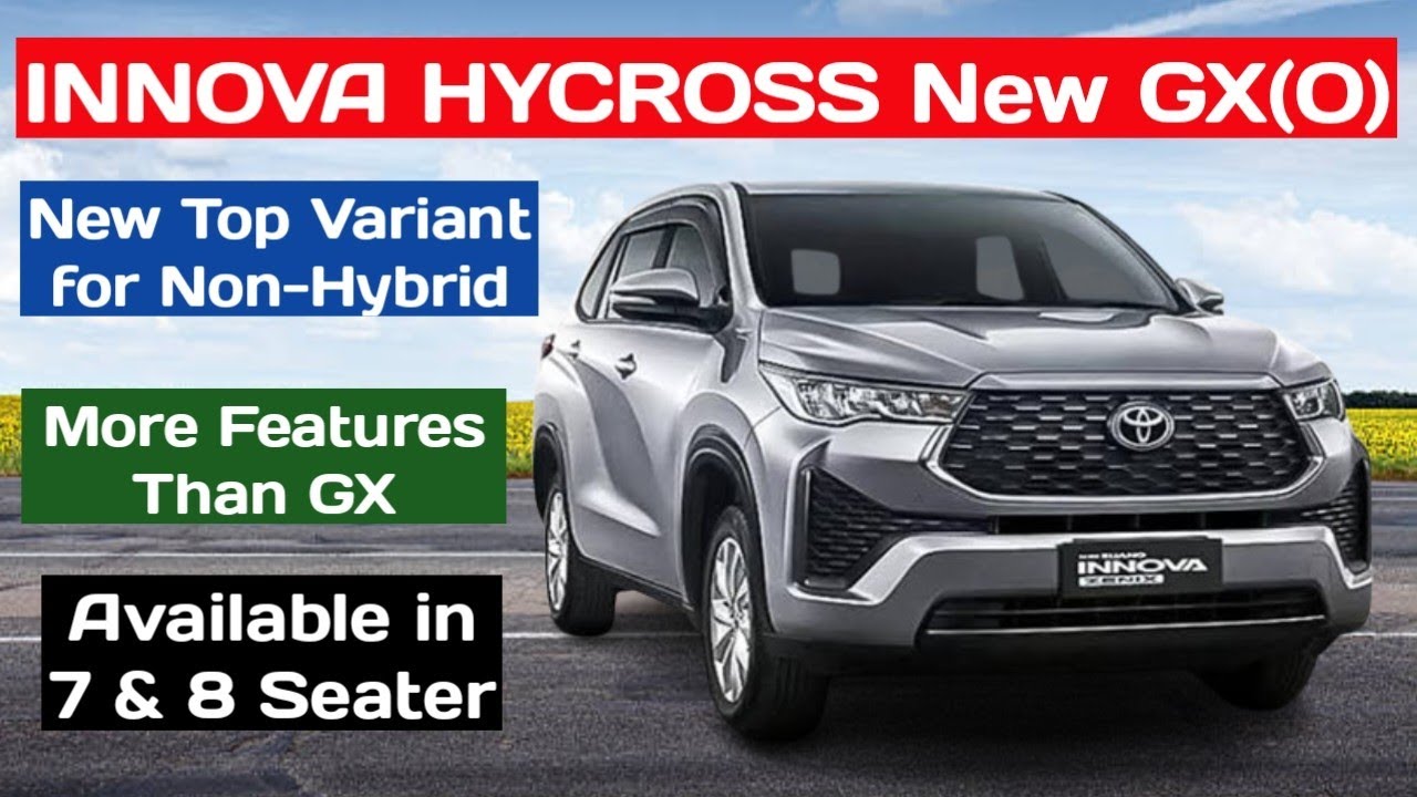 Innova Top Variant Toyota Innova Hycross New GX(O) Variant || New Top Variant For Non ...