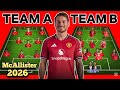 ALEXIS MCALLISTER✅| Manchester United Potential TEAM A &amp; TEAM B Under MICHAEL CARRICK Season 2026/27