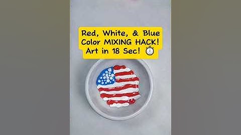 🇱🇷 Red, White, & Blue Color MIXING HACK! DIY Art in 18 Sec! ⏱️ #short #satisfying #colormixing #art