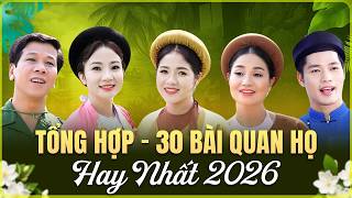 Tổng Hợp 30 BÀI DÂN CA QUAN HỌ BẮC NINH HAY NHẤT 2026 – Nghe Là Nghiền Đến Già