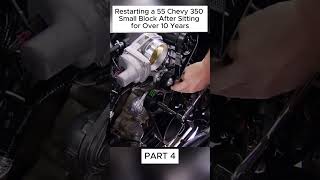 Restarting a 55 Chevy 350 Small Block After Sitting for Over 10 Years