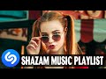 Gambar cover SHAZAM PLAYLIST 2021 🔊 SHAZAM CHART TOP GLOBAL POPULAR SONG