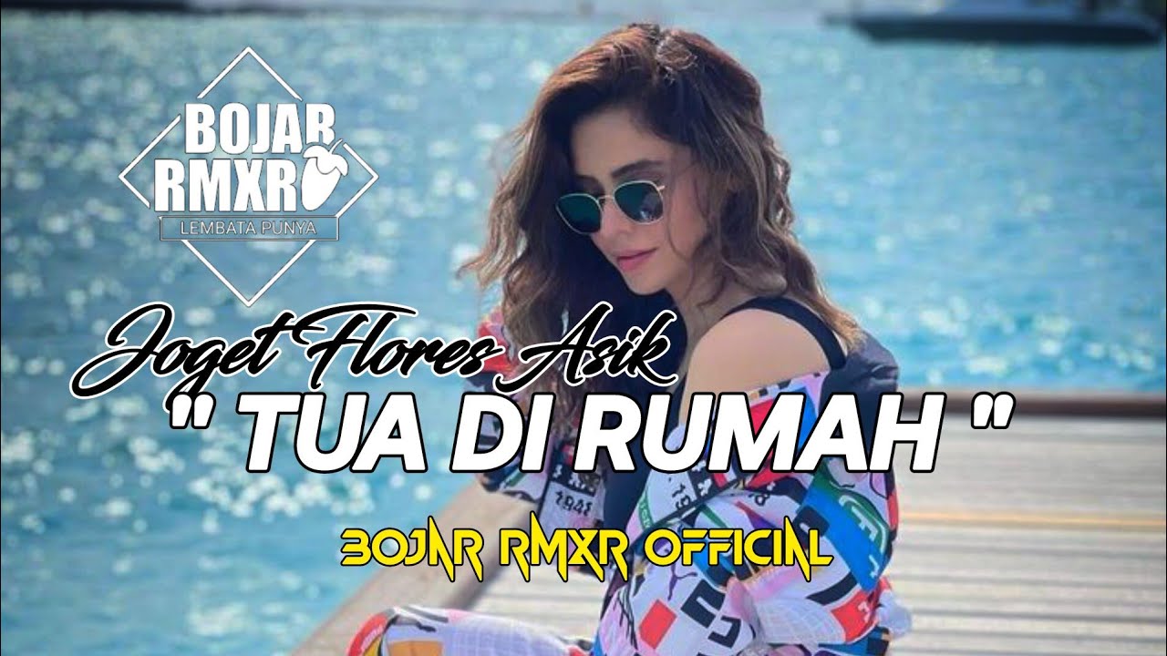 Joget _Flores_Terbaru || TUA_DI_RUMAH || Remix New