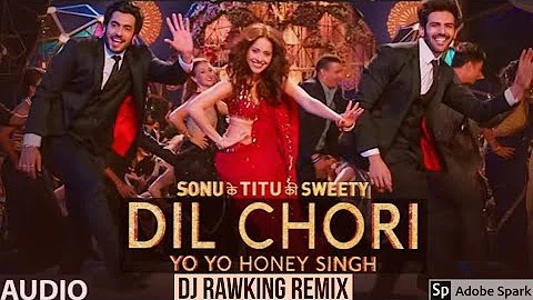 Dil Chori  Remix | Yo yo Honey Singh l Dj RawKing | Kartik Aryan | Simar Kaur