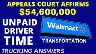 Walmart Transportation must pay 54 6M for unpaid time Trucking Answers
