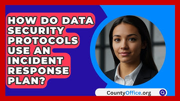 How Do Data Security Protocols Use An Incident Response Plan? - CountyOffice.org