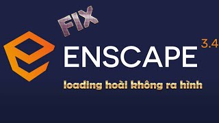 Fix lỗi loading mãi mãi khi render Enscape #error