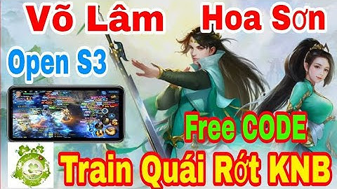 Game Võ Lâm Hoa Sơn  Open S3 17h00 Hôm Nay 23/03 Auto Train Offline 24/24 ĐỘC QUYỀN