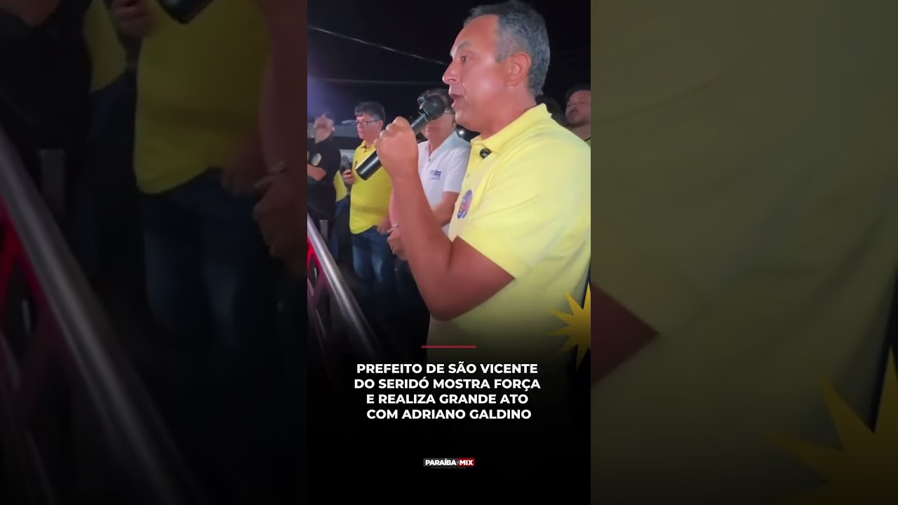 PREFEITO DE SÃO VICENTE DO SERIDÓ MOSTRA FORÇA E REALIZA GRANDE ATO COM ADRIANO GALDINO