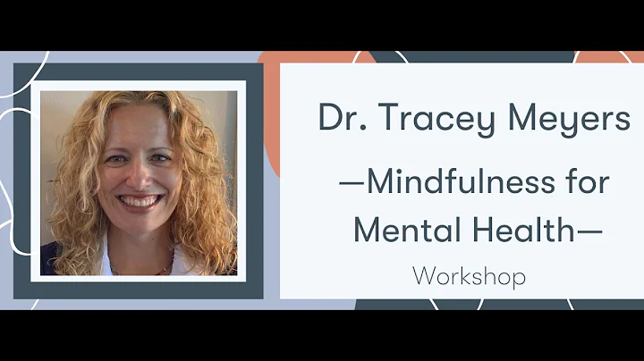 Mindfulness for Mental Health with Dr. Tracey Meyers