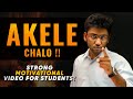 Akele chalo   strong motivational for 11th and 12th students  shobhit nirwan