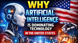 Why Artificial Intelligence Is Dominating Technology in the United States