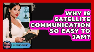 Why Is Satellite Communication So Easy To Jam? - Firsts of the World