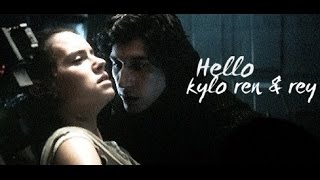 kylo ren & rey - hello