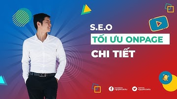 Bài 14: Tối ưu OnPage - Video hướng dẫn tối ưu SEO On page chi tiết