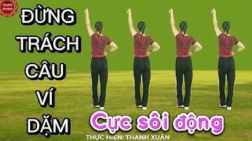 🍁ĐỪNG TRÁCH CÂU VÍ DẶM 🍁// CÙNG HƯỚNG  (CỰC SÔI ĐỘNG - COVER CÓ CHỈNH SỬA - NGUỒN CLB THÔN ĐÔNG)