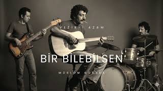 Bir Bilesen - Müslüm Gürses Cover Vezir - I Azam.