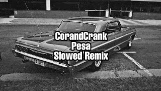 CorandCrank - Pesa (Slowed Remix) Resimi