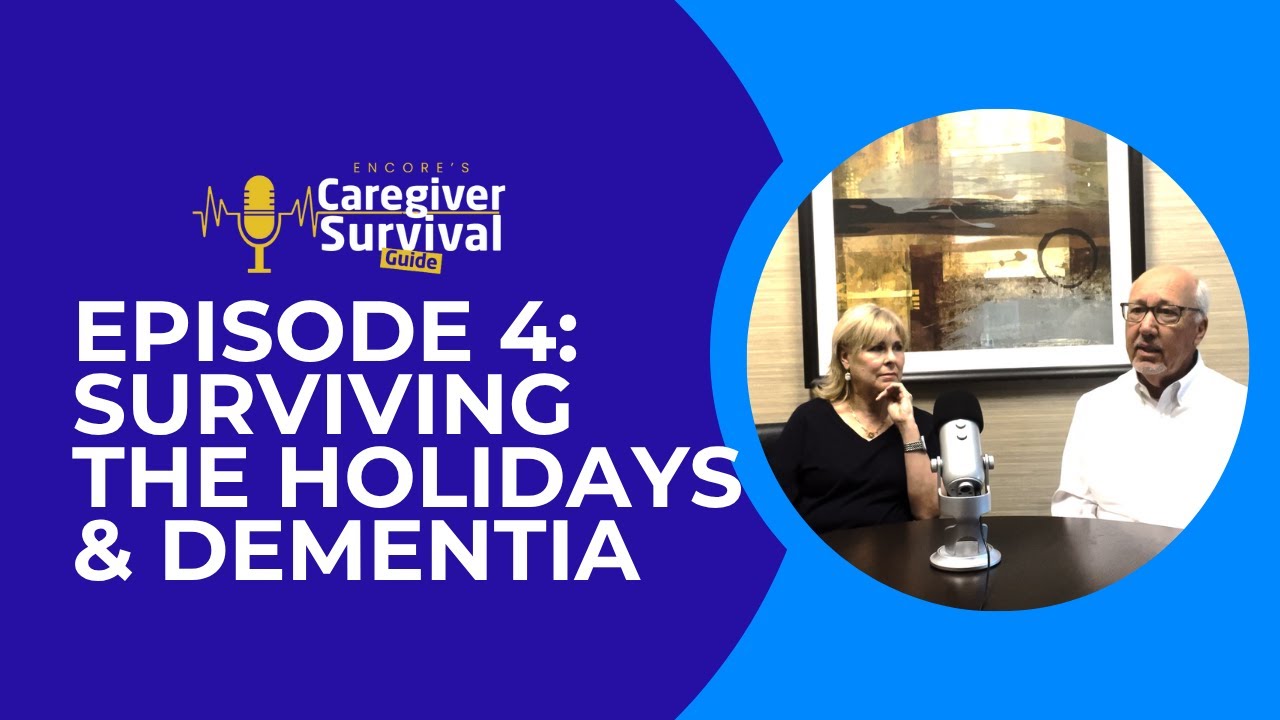Encore Survival Guide - Episode 4 - Dementia & The Holidays