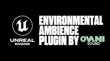 Unreal Environmental Ambience Plugin Preview - Ovani Sound