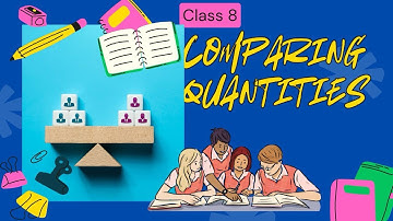COMPARING QUANTITIES Made EASY for Class 8 NCERT Exercise 8.1