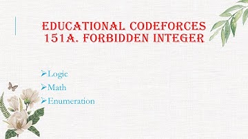 Educational Codeforces 151A：Forbidden Integer #explain