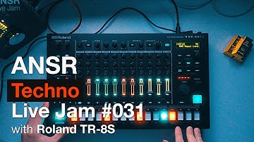 ANSR - Live Jam #031 with Roland TR-8S