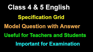 class 4-5 English grid /model question 2080/exam preparation/class 4-5 specification grid