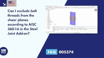 FAQ 005374 | Can I exclude bolt threads from the shear planes according to AISC 360-16 in the Ste...