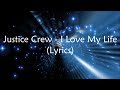 Justice crew  i love my life lyrics takee alif