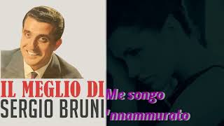 Sergio Bruni  Me songo &#39;nnammurato Con testo Video Mario Ferraro