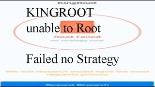 Kingroot unable to root failed no strategy screenshot 2