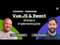 Vue.JS & React - Sintaxes e Implementações | #devAdev com Pedro Gustavo e Danilo Vitoriano