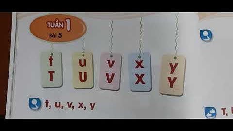 Tiếng việt 1: bài 5: t,u,v,x,y ( bộ sách vì sự bình đẳng và dân chủ trong giáo dục).