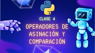 Clase 4: Operadores de asignación y comparación en Python #Python #programacion #cienciadedados