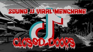 SOUND JJ VIRAL TIKTOK CLOSED DOORS (SpeedUp   Reverb)🎧