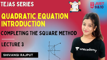 Tejas Series | Quadratic Equation L3 | Completing the Square Method | Just 9th & 10th | Shivangi